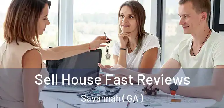  Sell House Fast Reviews Savannah ( GA )