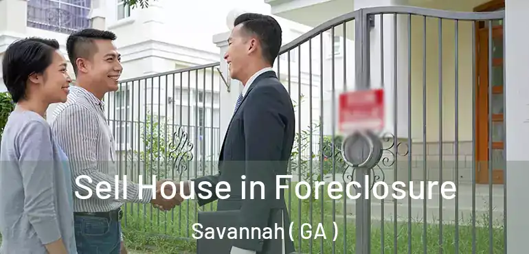  Sell House in Foreclosure Savannah ( GA )