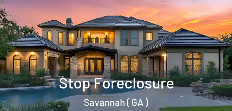 Stop Foreclosure Savannah ( GA )